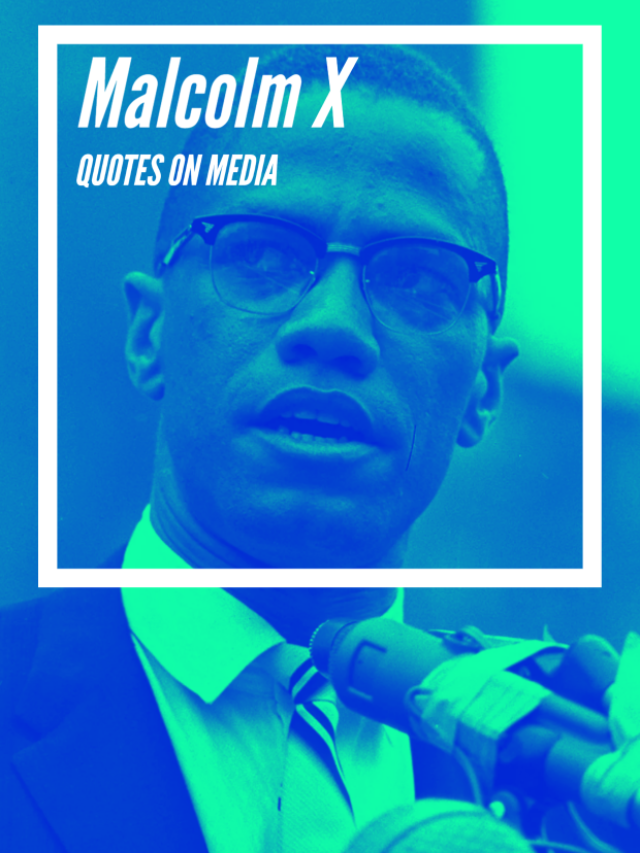Malcolm X Quotes on Media